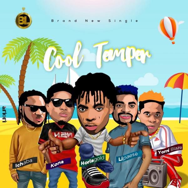 Horlagold – Cool Temper ft. Kona, Ichaba, Lipaese, Yomi Blaze - Sweetloaded Horlagold – Cool Temper ft. Kona, Ichaba, Lipaese, Yomi Blaze - Sweetloaded