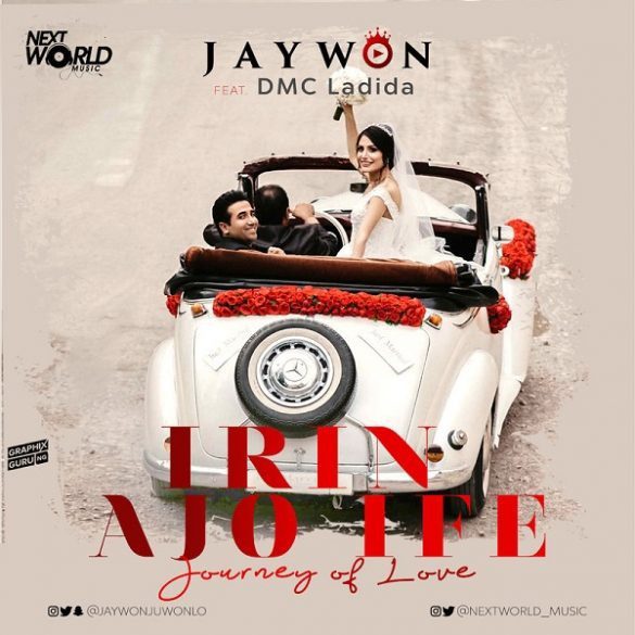 Jaywon – Irin Ajo Ife ft. DMC Lad