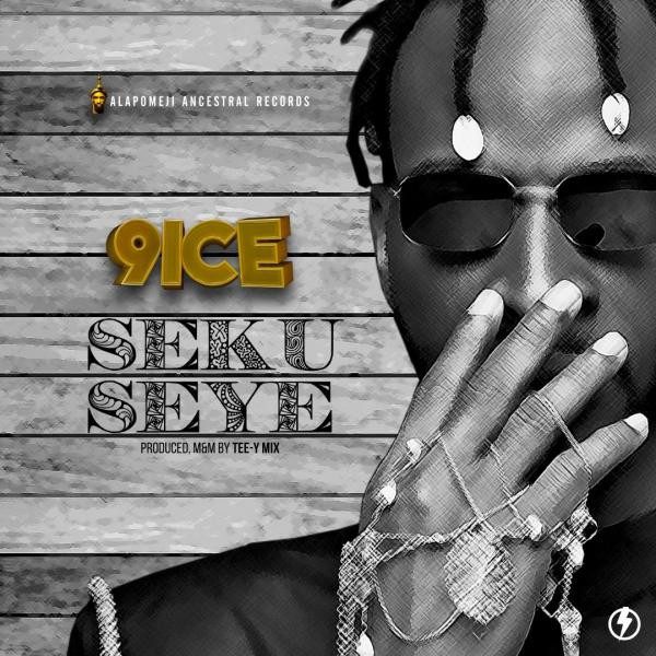9ice – Seku Seye - Sweetloaded 9ice – Seku Seye - Sweetloaded