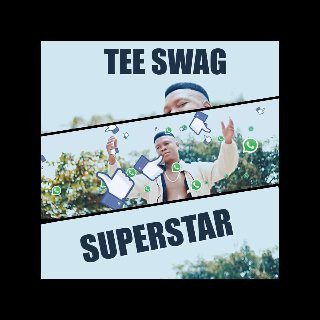 MUSIC : Tee Swag - Super Star - Sweetloaded MUSIC : Tee Swag - Super Star - Sweetloaded