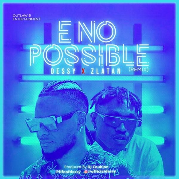 dessy e no possible remix Zlatan 