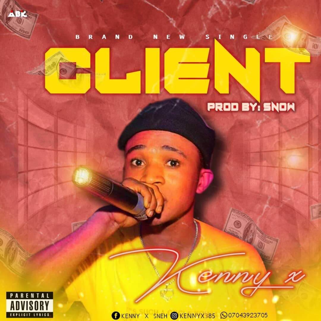 Music : Kenny X - Client (Prod By Snowz) 