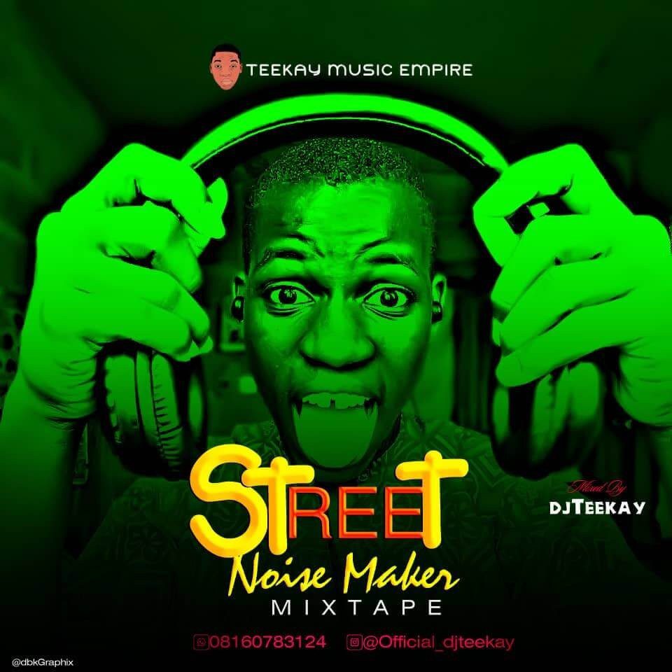 Mixtape : Dj Teekay - Street Noise Maker Mix Mixtape : Dj Teekay - Street Noise Maker Mix