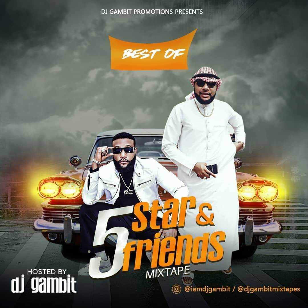 Mixtape : Dj Gambit - Best Of 5star Friends Mixtape