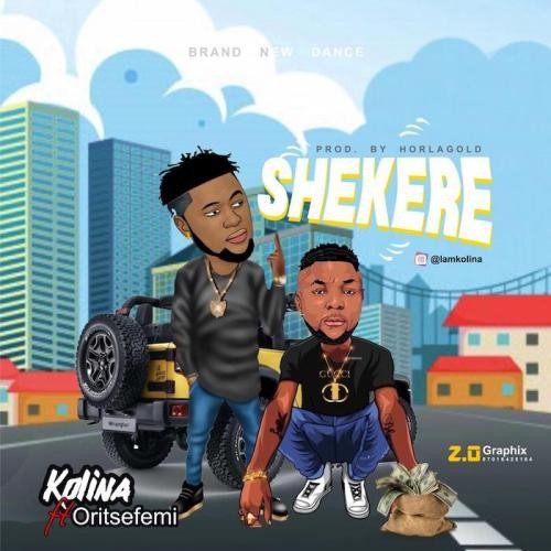 Kolina Ft. Oritse Femi – Shekere - Sweetloaded Kolina Ft. Oritse Femi – Shekere
