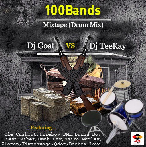 [HOT MIX] Dj Goat Vs Dj Teekay - 100Bands Mixtape (Drum Mix)