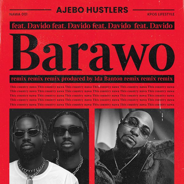 Ajebo Hustlers ft. Davido – Barawo (Remix) Ajebo Hustlers ft. Davido – Barawo (Remix)