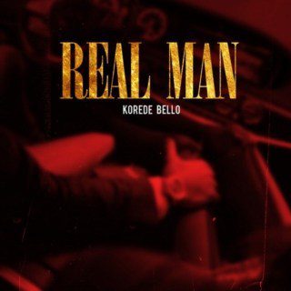 Korede Bello – Real Man - Sweetloaded Korede Bello – Real Man - Sweetloaded