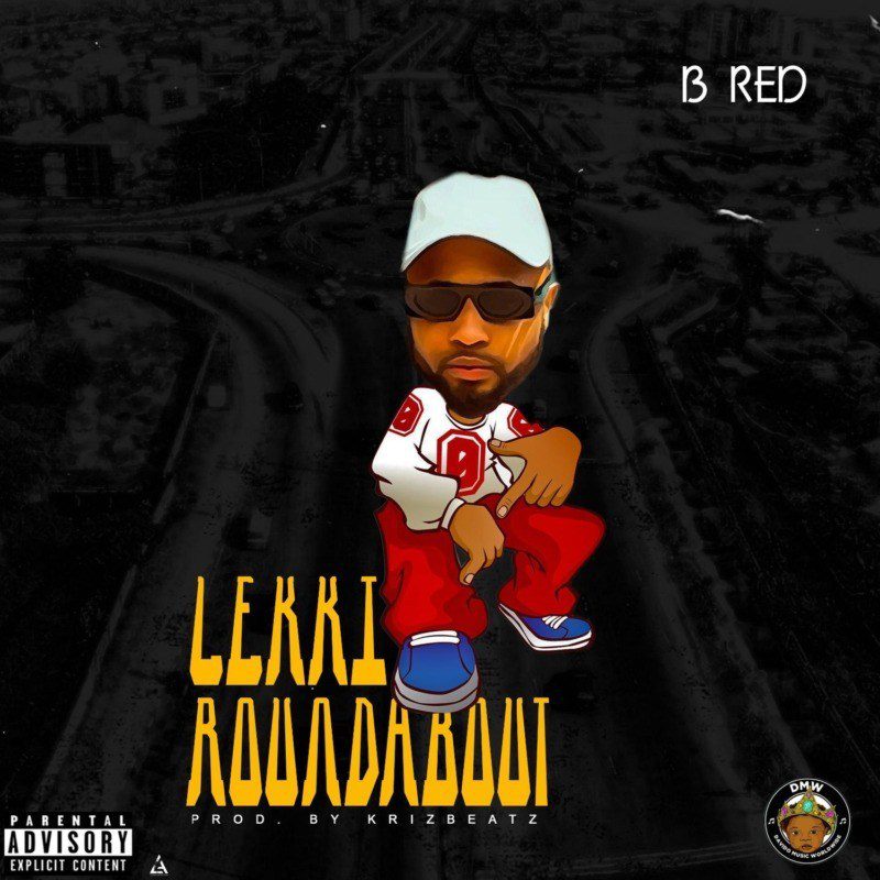 B Red – Lekki Roundabout (Prod By Krizbeat) - Sweetloaded B Red – Lekki Roundabout (Prod By Krizbeat)