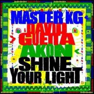 Master KG & David Guetta ft Akon – Shine Your Light - Sweetloaded Master KG & David Guetta ft Akon – Shine Your Light