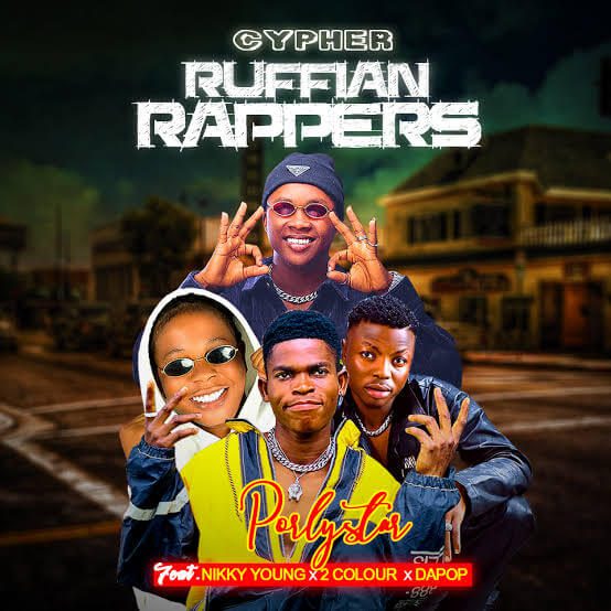 Porlystar Ft Nikky Young X 2 Colour X Dapop - Ruffian Rappers - Sweetloaded Porlystar Ft Nikky Young X 2 Colour X Dapop - Ruffian Rappers