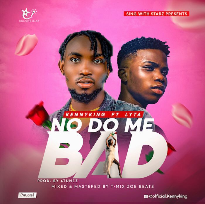 KennyKing ft Lyta – No Do Me Bad - Sweetloaded KennyKing ft Lyta – No Do Me Bad