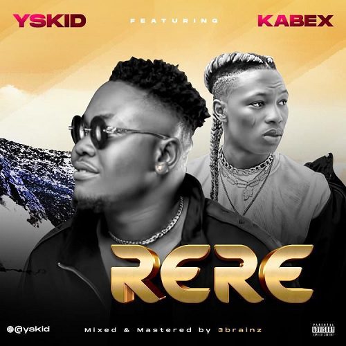 Yskid – Rere Ft Kabex - Sweetloaded Yskid – Rere Ft Kabex