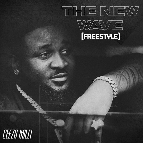Ceeza Milli – The New Wave (Freestyle) - Sweetloaded Ceeza Milli – The New Wave (Freestyle)