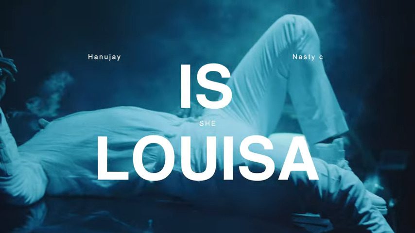 Hanujay – Is She Louisa ft. Nasty C Hanujay – Is She Louisa ft. Nasty C