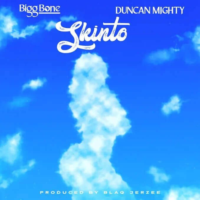 Biggbone – Skinto ft. Duncan Mighty - Sweetloaded Biggbone – Skinto ft. Duncan Mighty