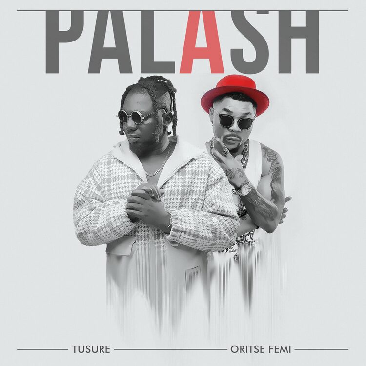 Tusure – Palash Ft. Oritse Femi - Sweetloaded Tusure – Palash Ft. Oritse Femi