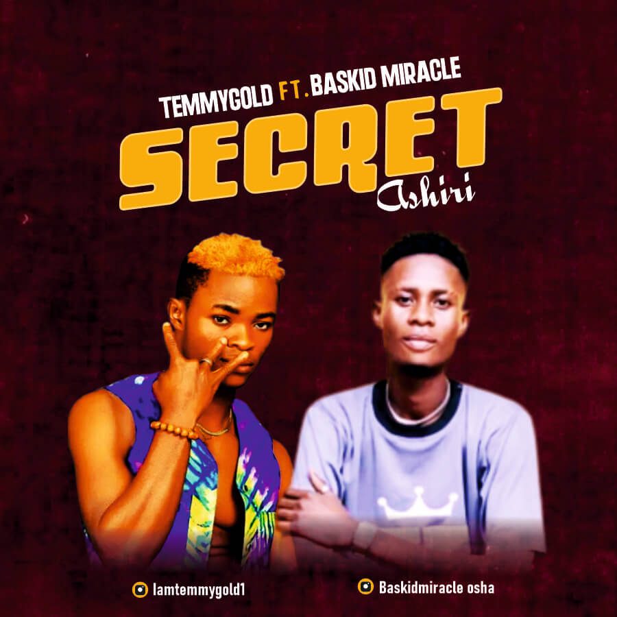 Temmy Gold Ft Baskid Miracle - Secret (Ashiri) - Sweetloaded Temmy Gold Ft Baskid Miracle - Secret (Ashiri)