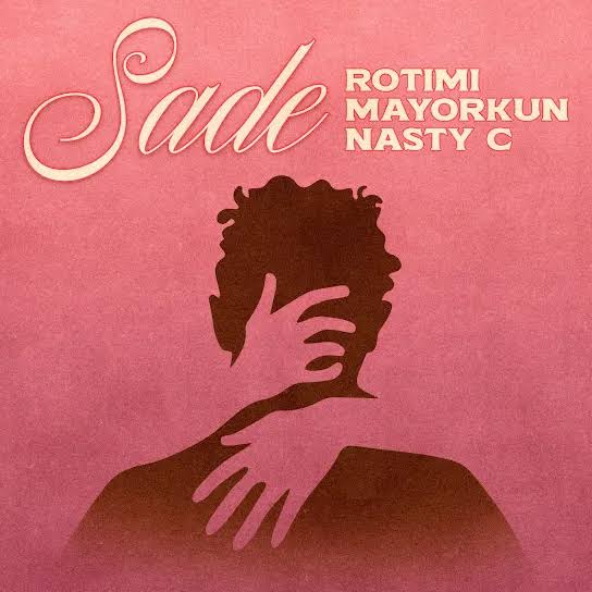 Rotimi – Sade ft. Mayorkun x Nasty C - Sweetloaded Rotimi – Sade ft. Mayorkun x Nasty C