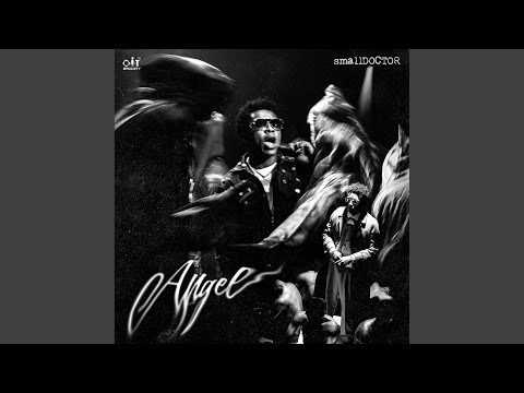 Small Doctor Releases Catchy New Song: "Angel" - Sweetloaded Angel