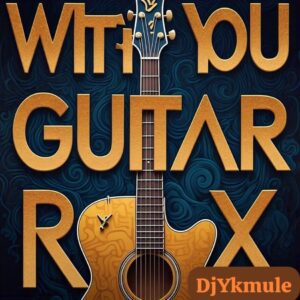 Dj Yk Mule – With you Guitar - Sweetloaded Dj Yk Mule – With you Guitar