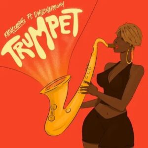 Kashcoming – Trumpet Ft. Dwillsharmony - Sweetloaded Kashcoming – Trumpet Ft. Dwillsharmony