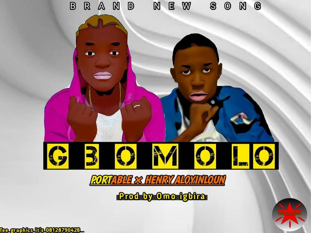 Music:-portable X Henry aloyinloun-Gbomolo.prod by OMO egbira - Sweetloaded