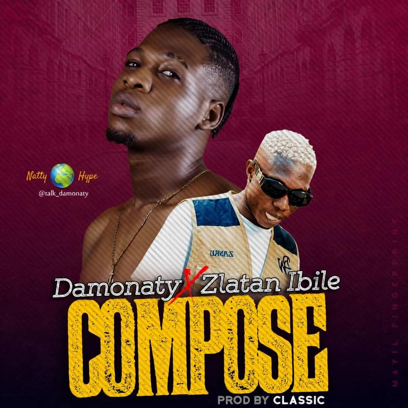 music:-Damonaty-Compose-ft Zlatan ibile prod by classic - Sweetloaded