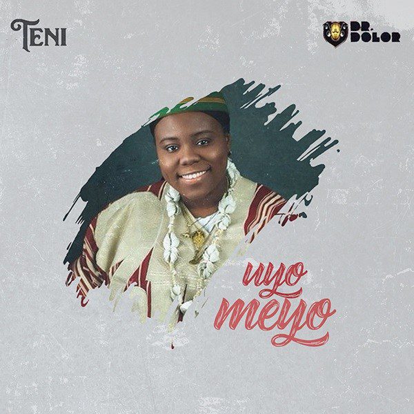 Music:-Teni – Uyo Meyo - Sweetloaded
