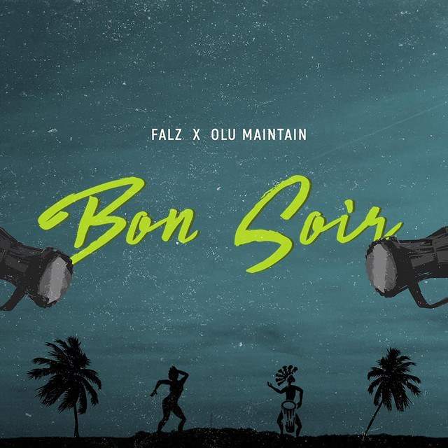 Music:-falz - bon soir (feat. Olu maintain) - sweetloaded