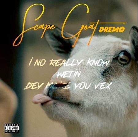 [Music ] Dremo – “Scape Goat” (Davolee Diss) - Sweetloaded
