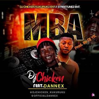 DJ Chicken - MBA Ft Dannex