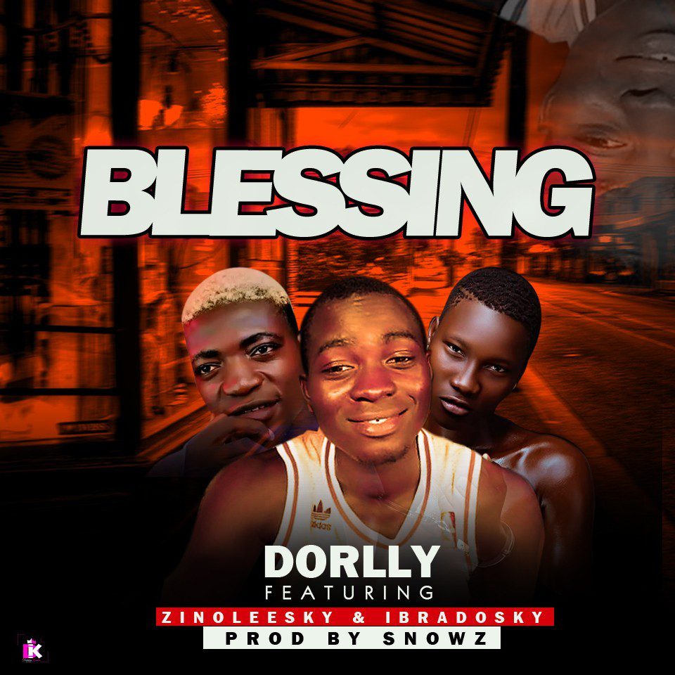 Dorlly Kizzu blessing ft zinoleesky x ibradosky 