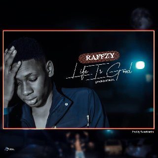 Raffzy – Life Is Good (Prod By SweetMartinz)