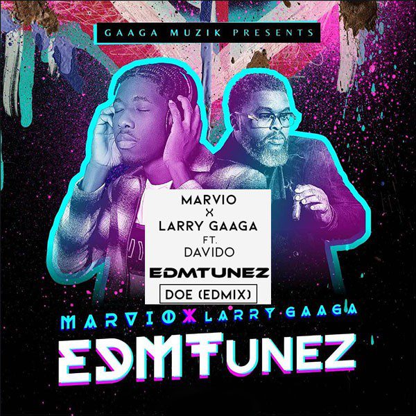 Larry Gaaga – Doe (Marvio EDMix) ft. Davido