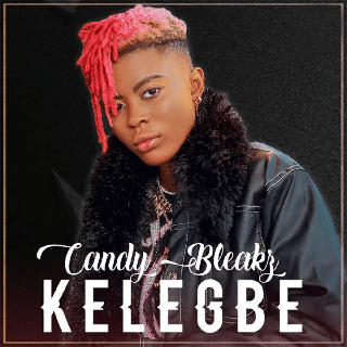 MUSIC : Candy Bleakz – Kelegbe - Sweetloaded MUSIC : Candy Bleakz – Kelegbe - Sweetloaded