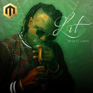 Dr sid – lit (420) ft. Ladipoe - sweetloaded