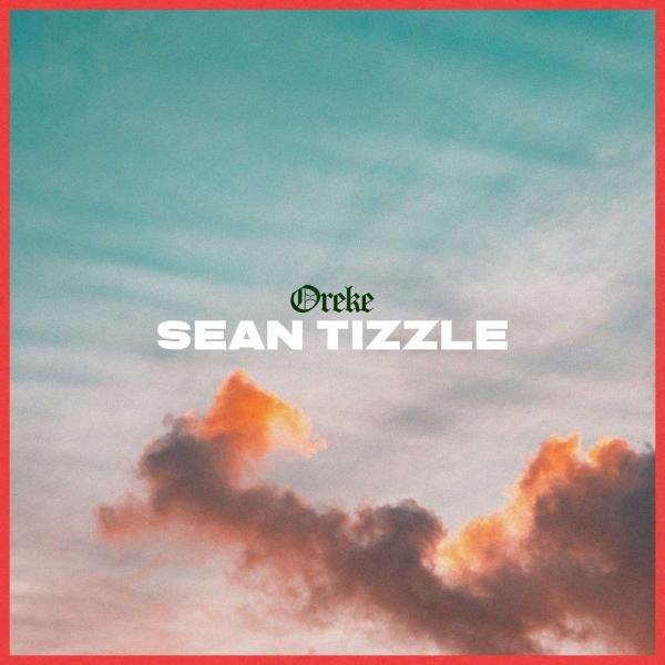 Sean tizzle – oreke