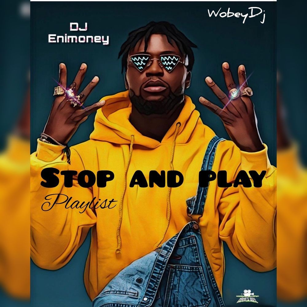 [Mixtape] DJ Enimoney – “Stop And Play” (Playlist) - Sweetloaded