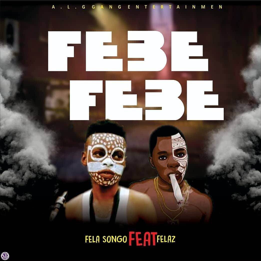 MUSIC : Fella Sango - Febe Febe Ft Fella 2