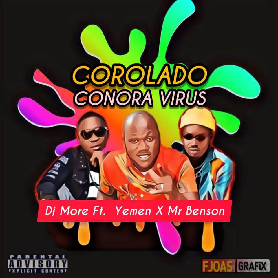 DJ More Ft Yemex - Mr Benson - Colorado Cora virus DJ More Ft Yemex - Mr Benson - Colorado Cora virus