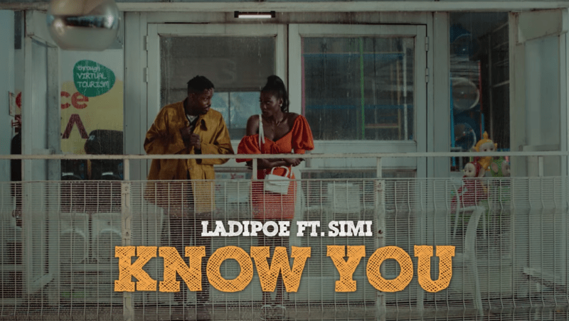 Ladipoe f. Simi – “Know You Video” Ladipoe f. Simi – “Know You Video”