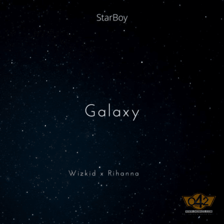 Music: wizkid ft. Rihanna – galaxy