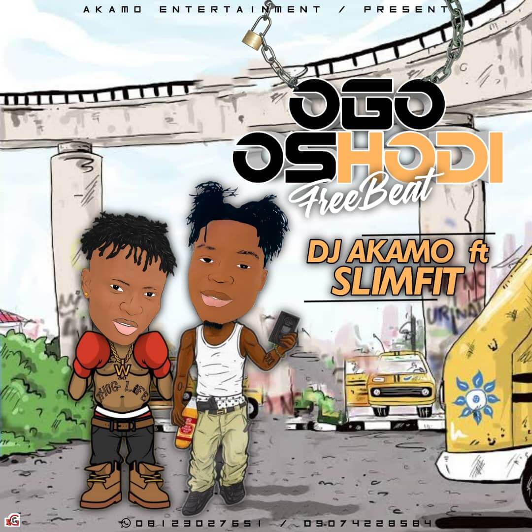 Freebeat : Dj Akamo Ft Slimfit - Ogo Oshodi - Sweetloaded Freebeat : dj akamo ft slimfit - ogo oshodi