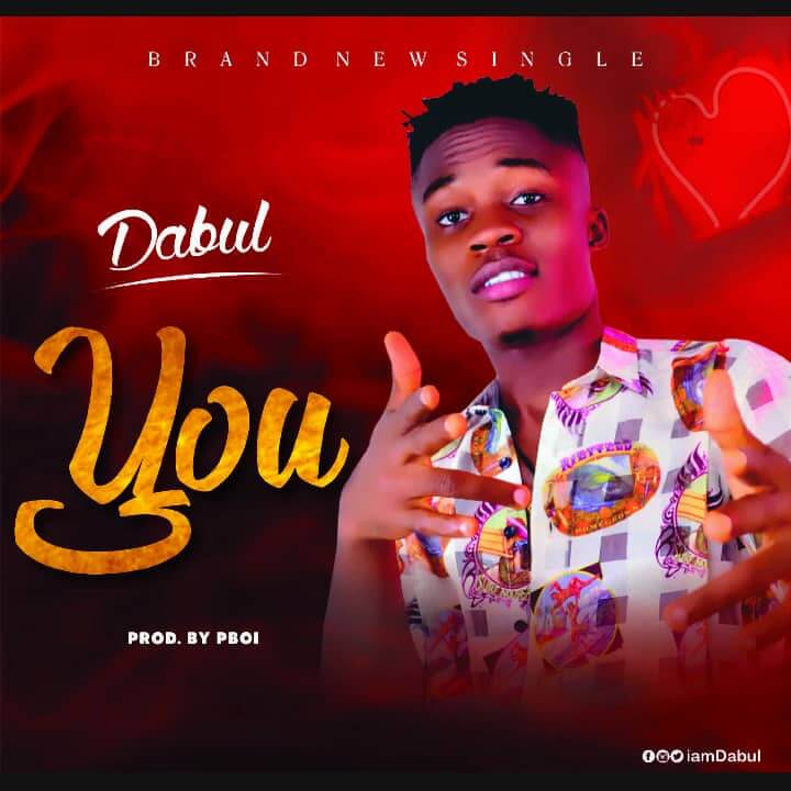 MUSIC : Dabul - You (Prod By PBoi)