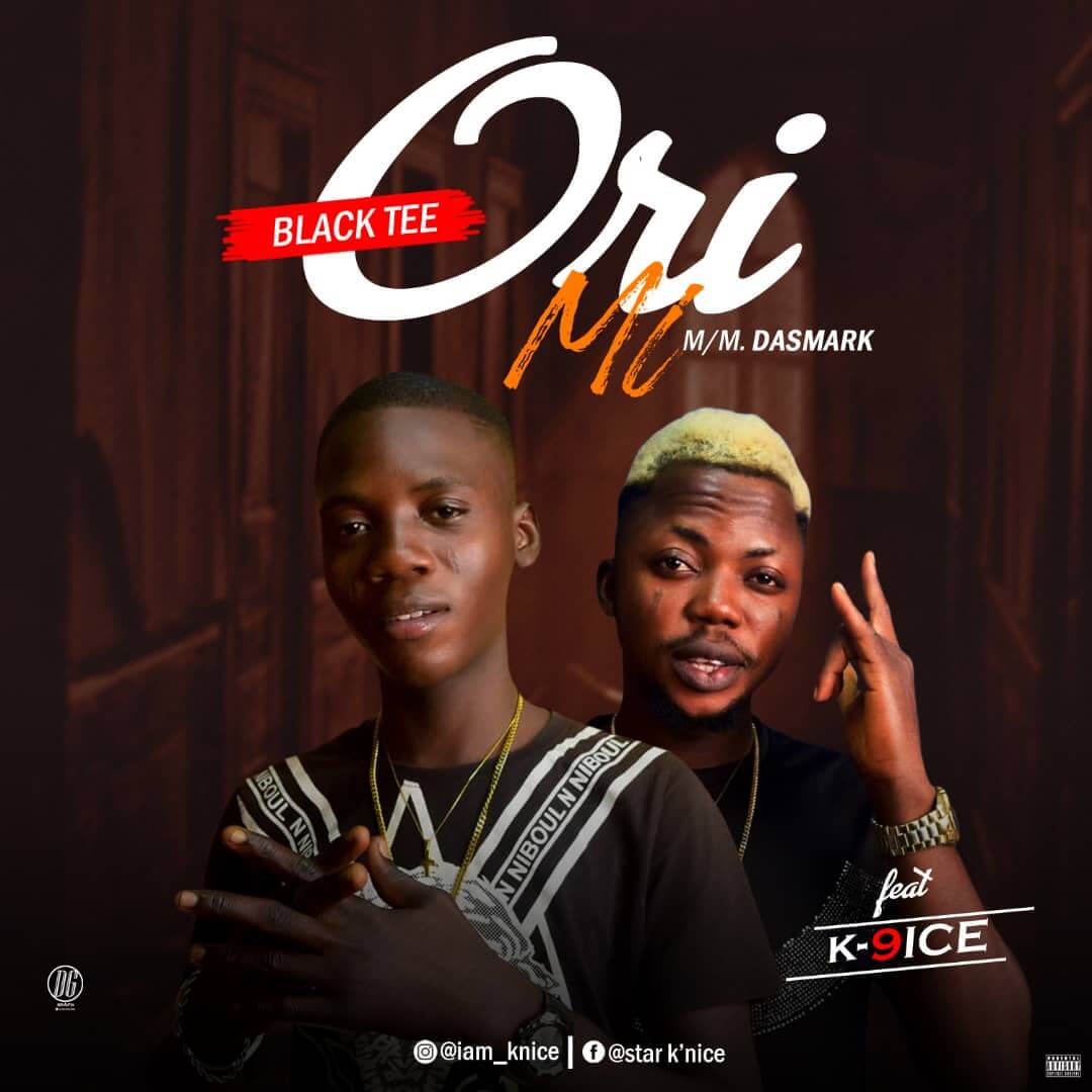 Black tee ft k-9ice - ori mi (prod by dasmack)