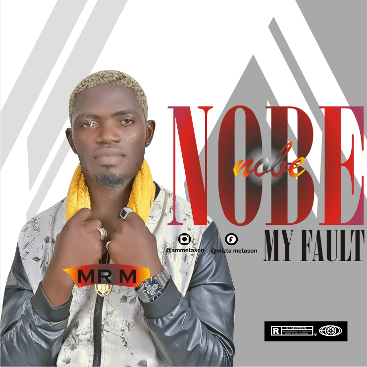 MUSIC : Mr M - No Be My Fault 