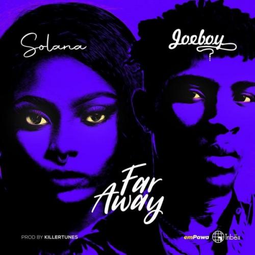 [music] solana – far away ft. Joeboy