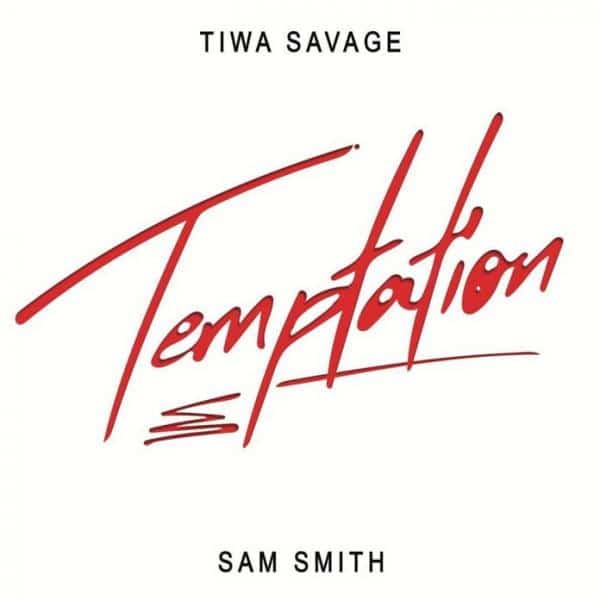Tiwa savage ft. Sam smith – temptation lyrics