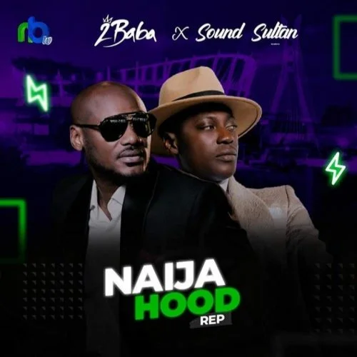 2baba – naija hood rap ft. Sound sultan